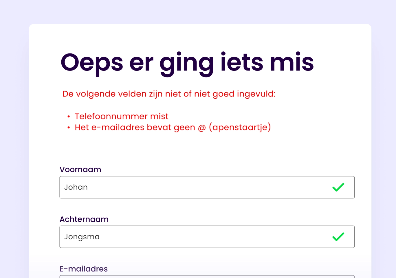 Geef vóór het formulier een samenvatting van wat er verkeerd is gegaan en hoe gebruikers dit kunnen oplossen.