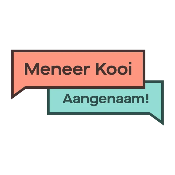 Meneer Kooi, nice to meet you!